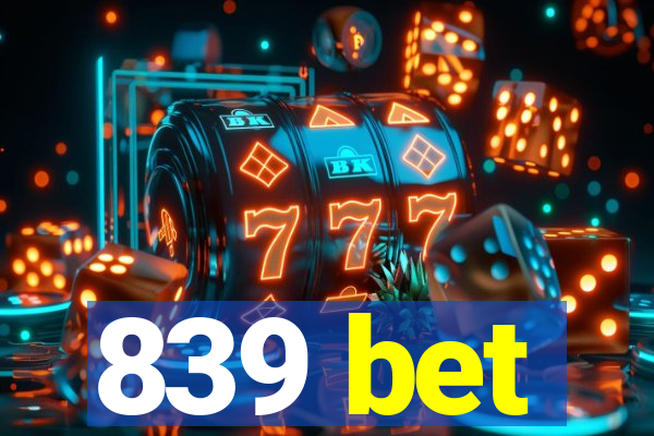 839 bet